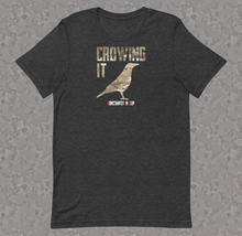 Load image into Gallery viewer, Crowing It T-Shirt
